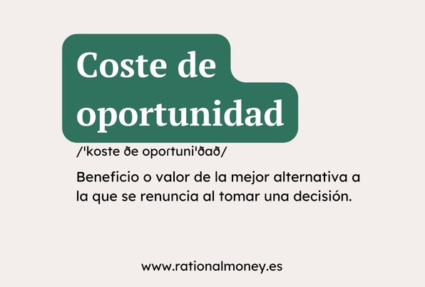 Coste De Oportunidad Rational Money