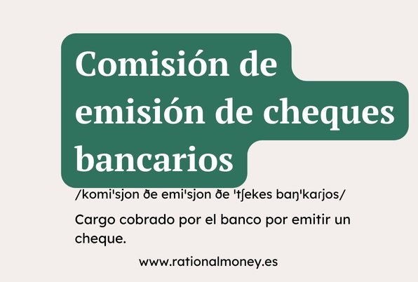 Comisión de emisión de cheques bancarios