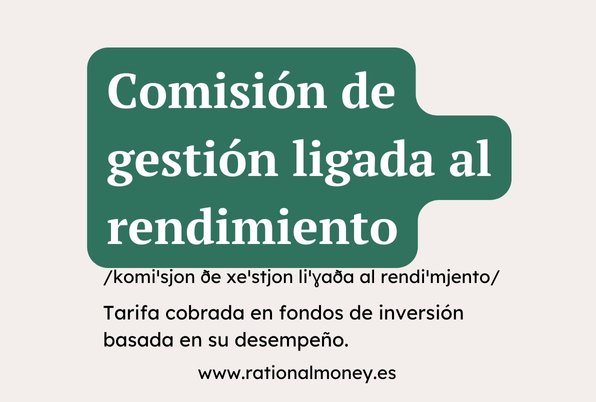 Comisión de gestión ligada al rendimiento