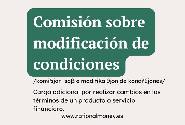 Comisión sobre modificación de condiciones