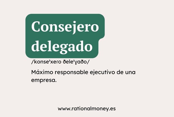 Consejero delegado