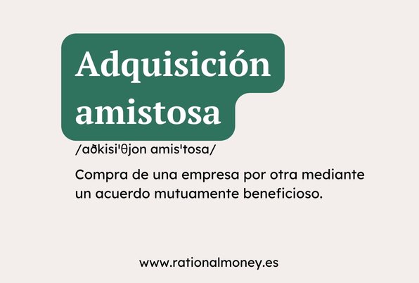 Adquisición amistosa